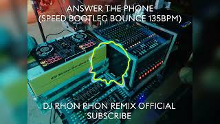 ANSWER THE PHONE SPEED BOOTLEG BOUNCE 135BPM [upl. by Alyt450]