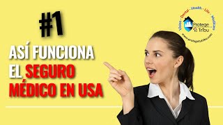 👀 Como funciona el seguro médico en Estados Unidos  Explicado en 3 minutos ✅Protege Tu Tribu [upl. by Lener]