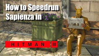 How to speedrun Sapienza in Hitman 3 Silent Assassin Suit Only Guide [upl. by Lattie426]