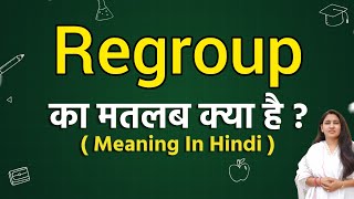 Regroup meaning in hindi  Regroup ka matlab kya hota hai  Word meaning [upl. by Kobylak]