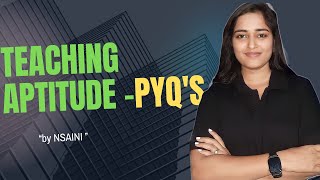 Teaching Aptitude PYQs BY NSAINI [upl. by Yc]