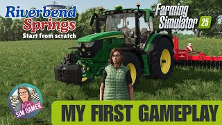 NEW FS25 SERIES  START FROM SCRATCH  Riverbend Springs  Farming Simulator 25 [upl. by Haduhey131]