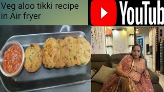 Veg aloo tikki in Air fryer recipe [upl. by Skyler]