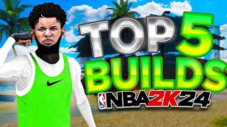 TOP 5 BEST BUILDS in NBA 2K24 MOST OVERPOWERED BUILDS FOR ALL POSITIONS  GAMEMODES SEASON 7 [upl. by Werner]