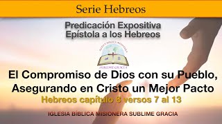 Hebreos 8 713  El Compromiso de Dios con su Pueblo Asegurando en Cristo un Mejor Pacto [upl. by Leveroni]