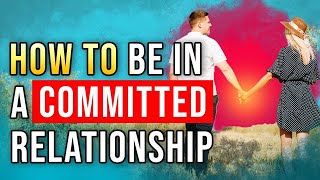 How to be in a committed relationship  Attachment Specialist Adam Lane Smith [upl. by Bryana314]