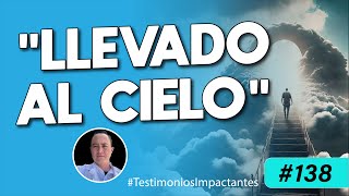 El Testimonio Más Detallado del Cielo ¡ASOMBROSO 🤯 Testimonio Impactante 138 [upl. by Faro]