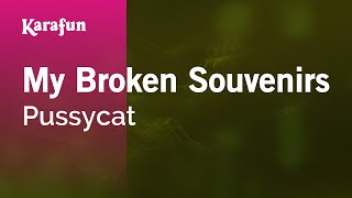 My Broken Souvenirs  Pussycat  Karaoke Version  KaraFun [upl. by Anilatsyrc]