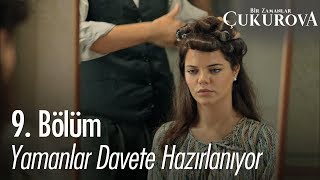 Yamanlar davete hazırlanıyor  Bir Zamanlar Çukurova 9 Bölüm [upl. by Yalonda]