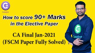 CA Final FSCM  How to score 90 in CA Final Elective  Jan 2021 Question Paper Analysis [upl. by Tildi]