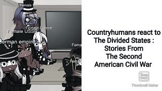 Countryhumans react to The Divided States  Stories From Second American Civil War [upl. by Timmons822]