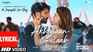 Akhiyaan Gulaab Lyrics Shahid Kapoor Kriti Sanon  Mitraz  Teri Baaton Mein Aisa Uljha Jiya [upl. by Kciregor269]