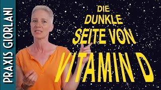 Die dunkle Seite von Vitamin D  The Dark Side of Vitamin D [upl. by Annoit]