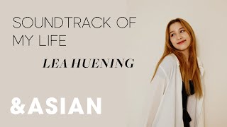 Soundtrack of My Life with Lea Huening  ampASIAN [upl. by Scrivenor]