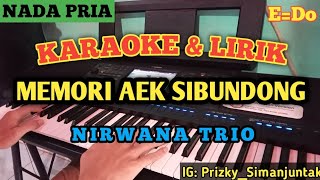 KARAOKE MEMORI AEK SIBUNDONG  NIRWANA TRIO NADA PRIA [upl. by Lucais402]