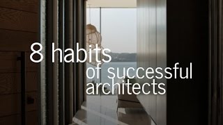 8 Habits of Successful Architects [upl. by Alvy951]