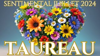 ♉TAUREAU SENTIMENTAL JUILLET 2024🩷Une Preuve Damour🩷 [upl. by Alla]