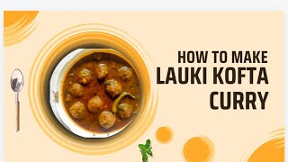 laukidudi kofta curry sindhi style [upl. by Crenshaw]