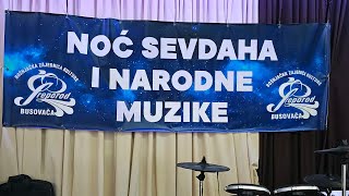 Noc Sevdaha i Narodne MuzikeBusovaca 09122023PRVI DIO [upl. by Adella]