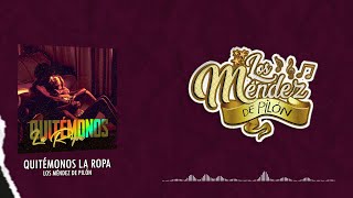 Los Méndez De Pilón  Quitémonos La Ropa Video Lyric [upl. by Led]