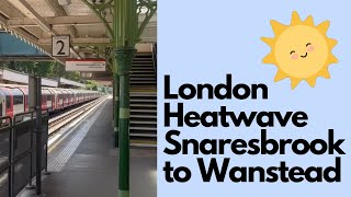 London Heatwave From Snaresbrook Station to Wanstead Station at 1pm on 18 July 2022 [upl. by Giah]