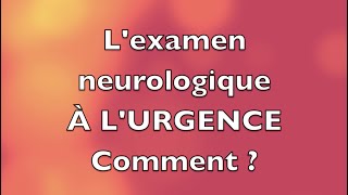 Examen Neuro Urgence Comment [upl. by Nannette]