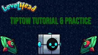 Levelhead  Tiptow Tutorial amp Practice Clear [upl. by Anyalram]