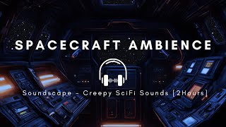 Spacecraft Ambience  Soundscape  Creepy SciFi Sounds 2 Hours [upl. by Clary]