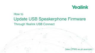 How to update USB speakerphone firmware through Yealink USB Connect [upl. by Yt]