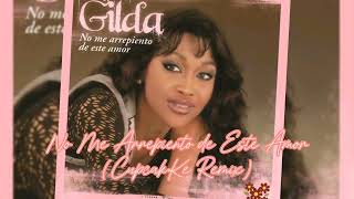 Gilda  No Me Arrepiento de Este Amor CupcakKe Remix Resubido [upl. by Ailedamla852]