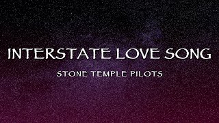 Stone Temple Pilots  Interstate Love Song Lyrics [upl. by Ahsiya]