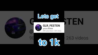 Lets get GLRFESTEN to 1k subscribers [upl. by Fidellia601]