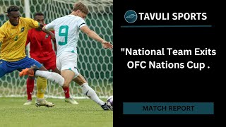 National Mens Football team eliminated in group stage of the OFC nations cup [upl. by Malan]