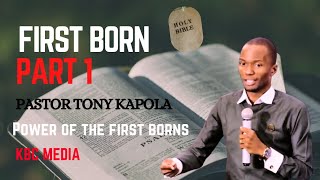 First born part 1 Pastor Tony kapola KBC Media [upl. by Sadiras173]