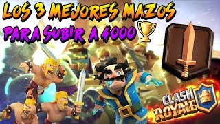 Los 3 Mejores Mazos para SUBIR A 4000 COPAS  COMBATIENTES 1 CLASH ROYALE [upl. by Darice920]