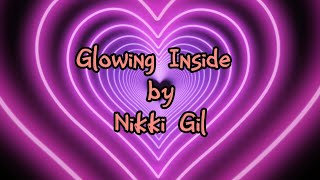 Glowing inside with lyrics  Nikki Gil [upl. by Atinrahc]