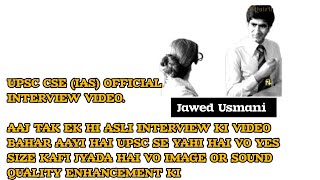 1978 Batch UPSC CSE IAS Official Interview  Jawed Usmani Sir 🙏 [upl. by Jeraldine196]