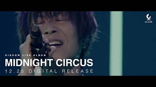 KISHOW LIVE ALBUM「MIDNIGHT CIRCUS」【Teaser】 [upl. by Ro124]