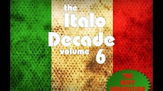 The Italo Decade Vol6  New Generation Italo Disco Megamix [upl. by Oman]