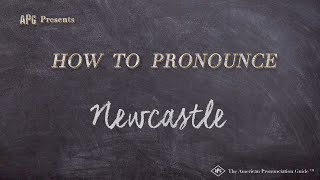 How to Pronounce Newcastle Real Life Examples [upl. by Stroup823]