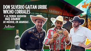 Don Silverio Gaitan Uribe Wicho Corrales y la Tienda vaquera más grande de México Arandas Jalisco [upl. by Werd130]