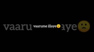 Chan Iraiku Naale Serii Illa 🥴 Black Screen Lyrics Vodio songwhatsappstatus sad [upl. by Aym]