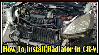 How To Install Radiator In CRV [upl. by Nolyk]