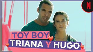 Los mejores momentos de Triana y Hugo  Toy Boy [upl. by Opalina]