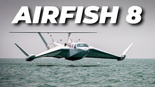 Airfish 8 This Futuristic WinginGround Effect Aircraft Will Change The Way People Travel [upl. by Ifen]