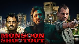 Monsoon Shootout New Hindi Movie  Nawazuddin Siddiqui Vijay Varma  Bollywood Action Movies [upl. by Anaxor]