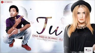 Oana Radu amp Dr Mako feat Eli  Tu [upl. by Curren]