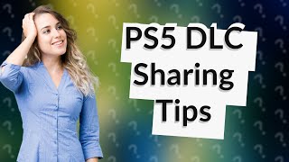 Is DLC shared on PS5 [upl. by Ferren]