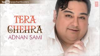 Tera Chehra Unplug Version Full Audio Song Adnan Sami Hit Album Song [upl. by Mintz]