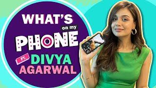 What’s On My Phone Ft Divya Agarwal  Phone Secrets Revealed  India Forums [upl. by Eldorado]